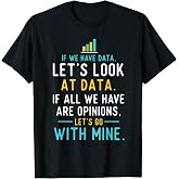 Let's Look at Data - Data Science Statistics Data Analyst T-Shirt Small