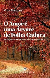 Livro O Amor é uma Árvore de Folha Caduca