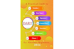 A Practical Guide to Dart For absolute beginners