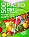 500 Paleo Diet Recipes: Ultimate Paleo Diet Cookbook with Healthy & Easy Recipes