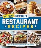 All New! Secret Restaurant Recipes All New! Secret Restaurant Recipes