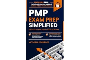 PMP Exam Prep Simplified: Essential Tactics to Ace the Project Management Professional Exam on Your First Try