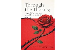 Through the Thorns; still i rise