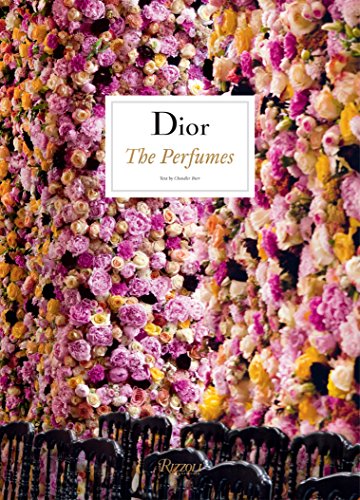 Dior: The Perfumes by Chandler Burr