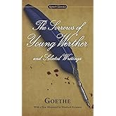 The Sorrows of Young Werther and Selected Writings (Signet Classics)