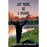 Let There Be A Change