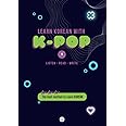 LEARN KOREAN WITH K-POP: 24 Trendy K-POP songs are selected and used to learn Korean language. BTS, BLACKPINK, TXT, Stray Kids, aespa , SEVENTEEN, ... (G)I-DLE, ATEEZ, NCT DREAM, ITZY, JISOO