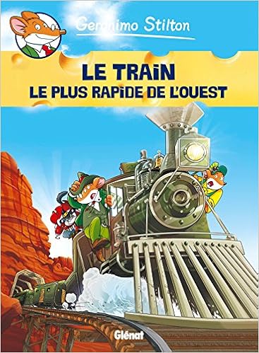 Geronimo Stilton Tome 13 Le Train Le Plus Rapide De L Ouest Geronimo Stilton 13 French Edition Stilton Geronimo 9782344002407 Amazon Com Books