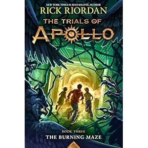 The Trials of Apollo Book Three The Burning Maze