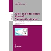 Audio-and Video-Based Biometric Person Authentication: 4th International Conference, AVBPA 2003, Guildford, UK, June 9-11, 2003, Proceedings (Lecture Notes in Computer Science, 2688)