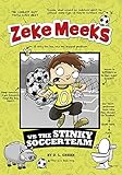 Zeke Meeks vs the Stinky Soccer Team