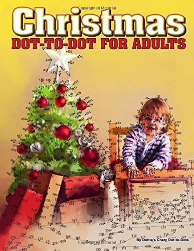 Christmas Dot-to-Dot for Adults: Dot-to-Dot Puzzles from 410 to 705 Dots (Dot to Dot Books for Adults)