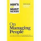 HBR's 10 Must Reads on Managing People (with featured article "Leadership That Gets Results," by Daniel Goleman)