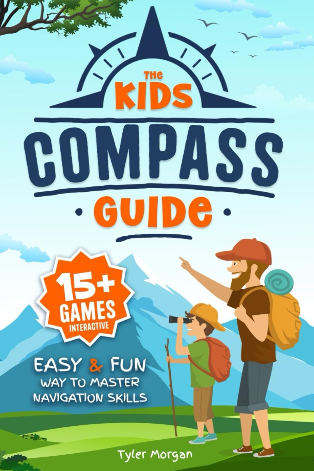 Photo 1 of The Kids' Compass Guide: Easy & Fun Way to Master Navigation Skills | Colorful Illustrations, Quizzes, and 15+ Interactive Games to Engage Kids with Nature