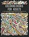 Coloring Books for Adults: An Adult Coloring Book Featuring Patterns that Promote Relaxation and Serenity, Doodles, and Geometric Designs by 