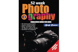 52 Week Photography Challenge Book For Kids: 52 Creative Photography Assignments, Exercises, Prompts, and Projects For Young Photographers & Teens. ... Kids. With Bonus 12 Month Undated Calendar