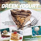 Cooking with Greek Yogurt: Healthy Recipes for Buffalo Blue Cheese Chicken, Greek Yogurt Pancakes, M by Cassie Johnston