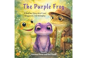 Freddy The Purple Frog: A Bedtime Story about Love, Uniqueness, and Belonging