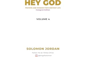 Hey God Volume 4: Prayers and Wisdom for everyday life (Instagram Edition) (Hey God Prayer Books)