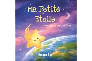 Ma Petite Etoile: Mon voyage vers la Terre