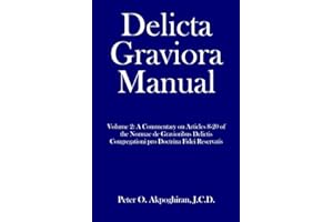 Delicta Graviora Manual: Volume 2: A Commentary on Articles 8-20 of the Normae de Gravioribus Delictis Congregationi pro Doct