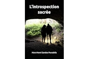 L’introspection sacrée: Un pèlerinage intérieur pour aller à la rencontre de votre intuition et faire de votre vie une aventu