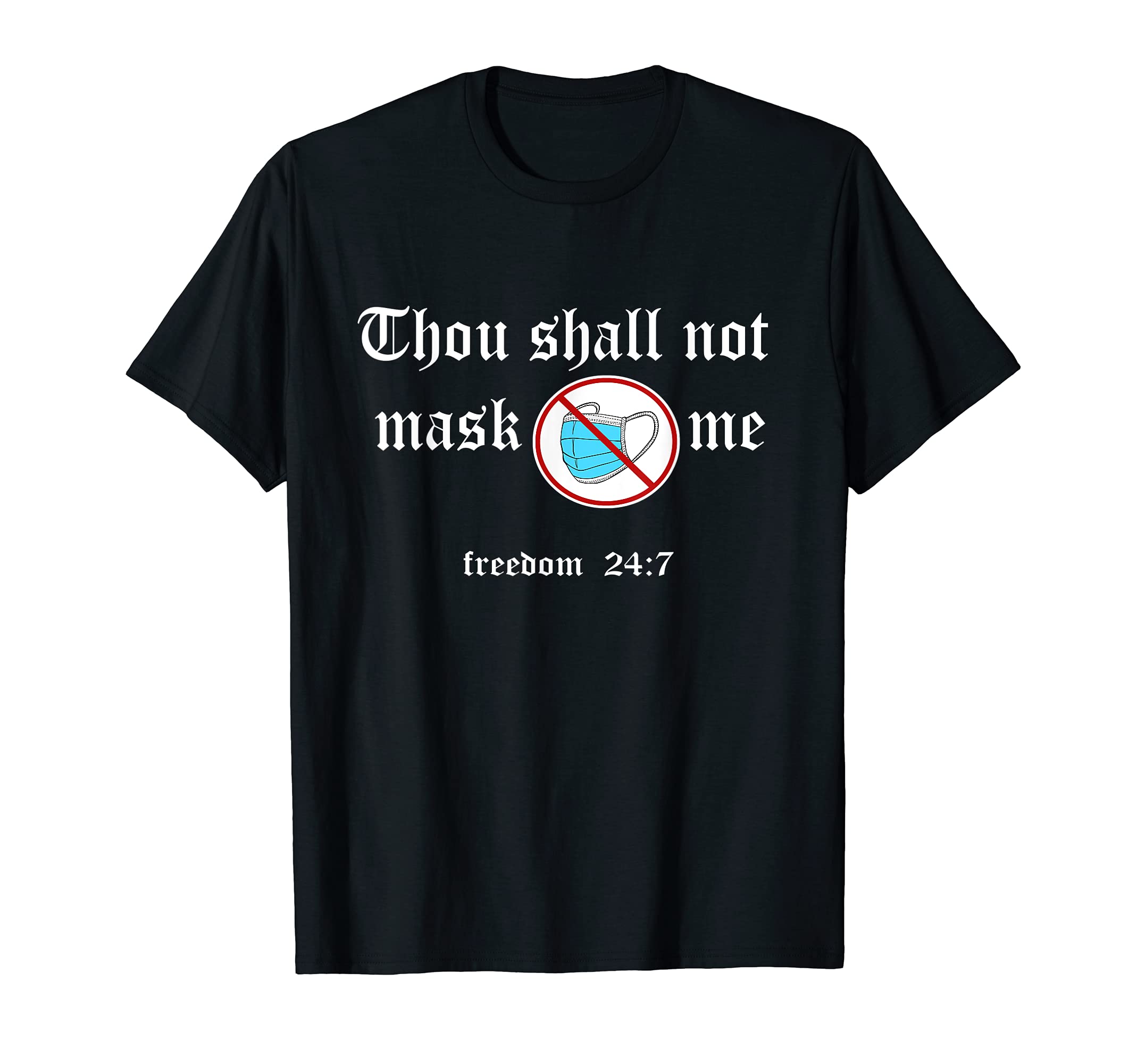 Thou Shall Not Mask Me Freedom Lovers Anti Mask T-Shirt