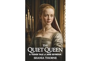 The Quiet Queen: A Tudor Tale Of Jane Seymour (Women Of The Tudor Court Book 6)