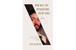 Who Will Pay Reparations on My Soul?: Essays