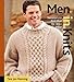 Men in Knits: Sweaters to Knit That He Will Wear by Tara Manning