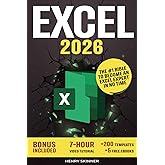 Excel: The Absolute Beginner's Guide to Maximizing Your Excel Experience for Maximum Productivity and Efficiency With all Formulas & Functions and Practical Examples
