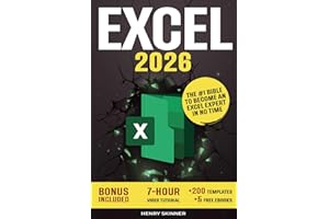 Excel: The Absolute Beginner's Guide to Maximizing Your Excel Experience for Maximum Productivity and Efficiency With all Formulas & Functions and Practical Examples