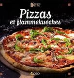 Pizzas et flammekueches en toute simplicitÃ© (French Edition) by 