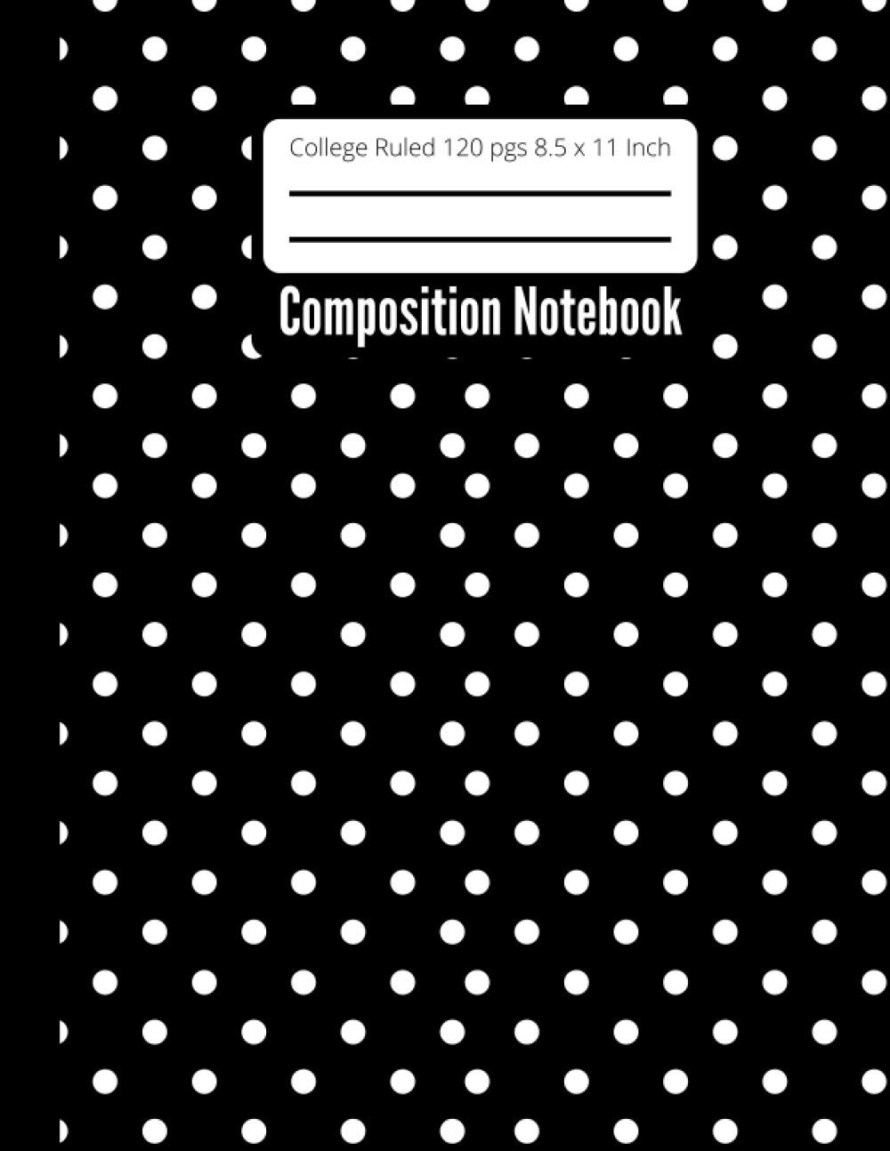 Composition Notebook: Black & White Notebook With Polka Dot Pattern, Large 8.5 x 11, College Ruled 120 Pages
