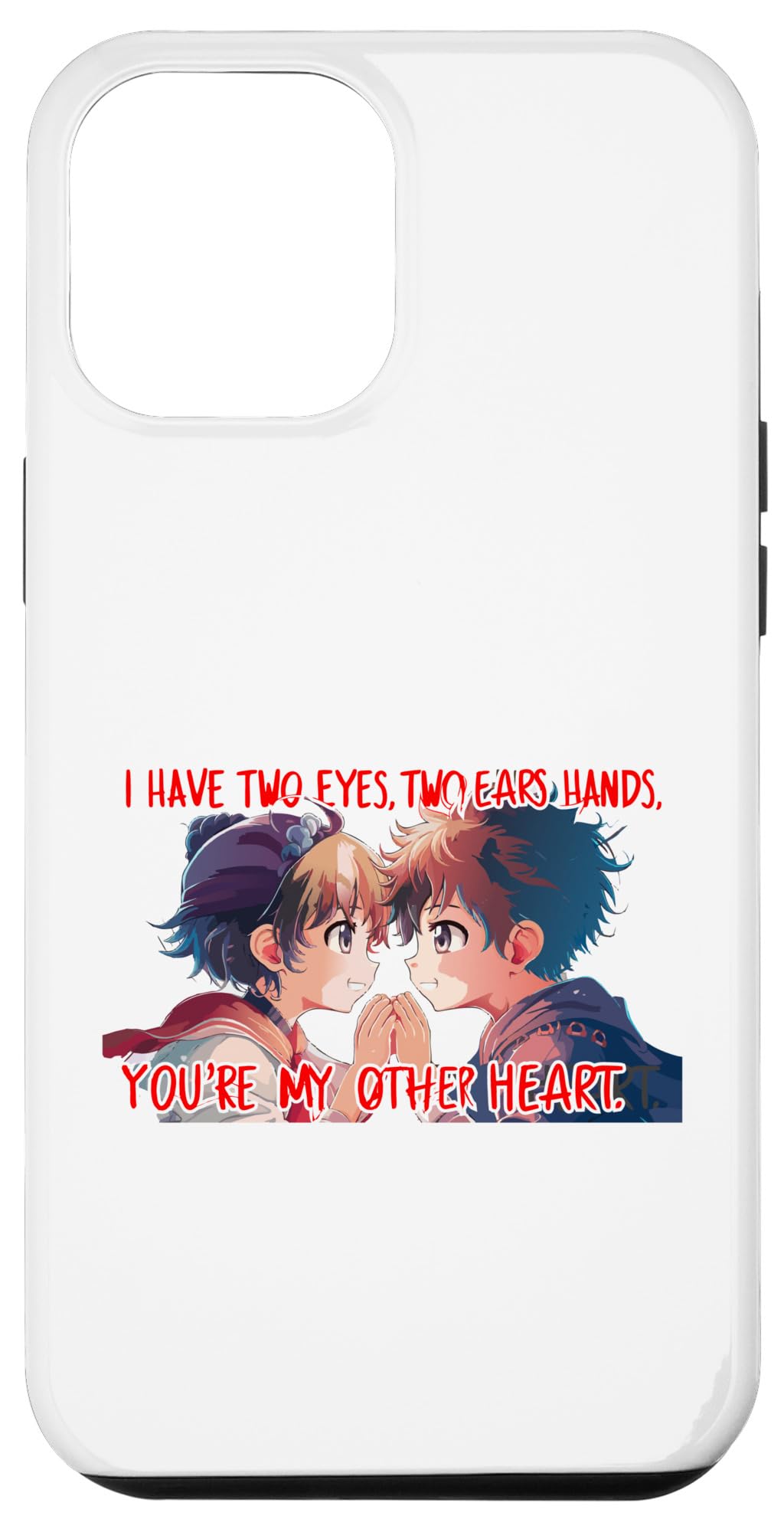 iPhone 15 Pro Max Two eyes two ears you're my other heart. romantic couple. Case