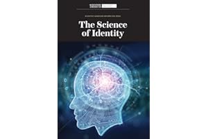 The Science of Identity (Scientific American Explores Big Ideas)