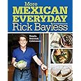 More Mexican Everyday: Simple, Seasonal, Celebratory