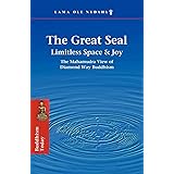The Great Seal: Limitless Space & Joy: The Mahamudra View of Diamond Way Buddhism