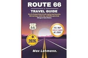 Route 66 Travel Guide 2026: How-To Navigate Route 66 with step-by-step itineraries, full-road maps, insider tips, and hidden 