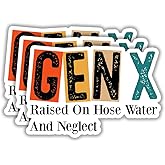 (3pcs) Gen X Raised On Hose Water are Neglect Sticker Funny Sarcastic Sayings Vinyl Decal Sticker for Tumbler Kindle Laptop Water Bottle Phone Hard Hat -Size 3x2.1