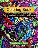 Coloring Book: Enjoy and set your Mind at Peace: For Adults and Teens by Bella Stitt