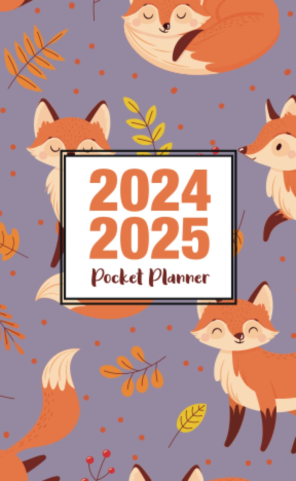 Small Planner 2024-2025: Daily Time Management Book With Cute Fox Cover Design | 24 Months Organizer | Size 4x6.5in