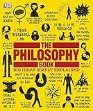 The Philosophy Book: Big Ideas Simply Explained