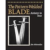 The Pattern-Welded Blade: Artistry in Iron