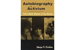 Autobiography as Activism: Three Black Women of the Sixties