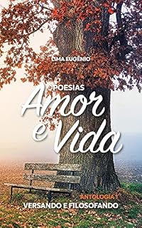 Livro AMOR E VIDA: ANTOLOGIA 1 (ANTOLOGIAS DE POESIAS)