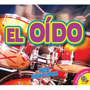 El oído: Hearing (Mis Sentidos) (Spanish Edition)