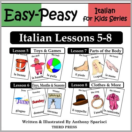 Italian Lessons 5-8: Toys/Games, Months/Days/Seasons, Parts of the Body, Clothes Kindle Edition