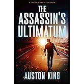The Assassin's Ultimatum: CIA Assassin (Jason Drake Spy Thriller)