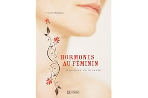 Hormones au féminin: Repensez votre santé (NON CLASSE) (French Edition)